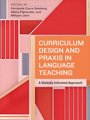 cover image of Curriculum Design and Praxis in Language Teaching
